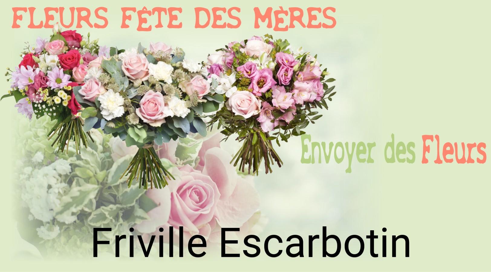 Bouquet de Fête des Mères livré à Friville-Escarbotin